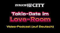 Tokyo Date in a Love Room - VIDEO PODCAST in German